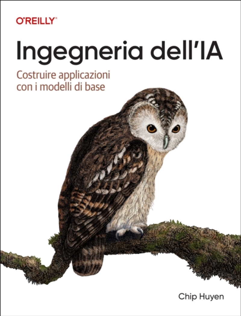 Ingegneria dell'IA (Italian Edition) : Costruire applicazioni con i modelli di base/Product Detail/Reading