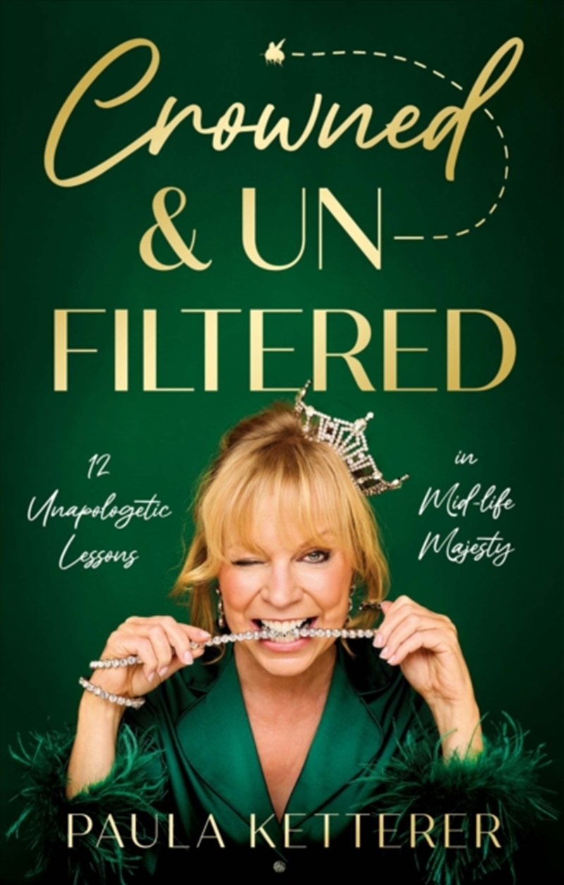 Crowned & Unfiltered : 12 Unapologetic Lessons in Mid-life Majesty/Product Detail/Self Help & Personal Development