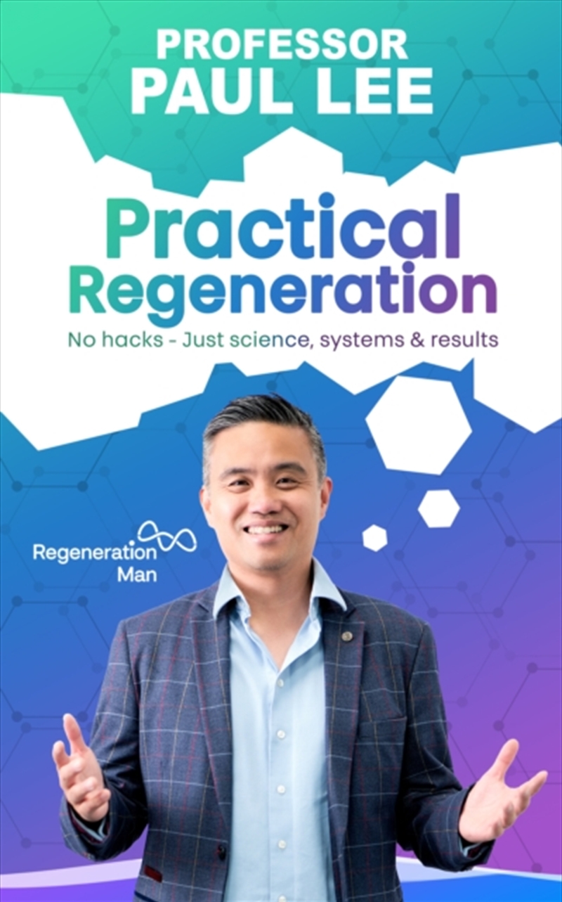 Practical Regeneration : No Hacks - Just Science, Systems and Results/Product Detail/Healthcare