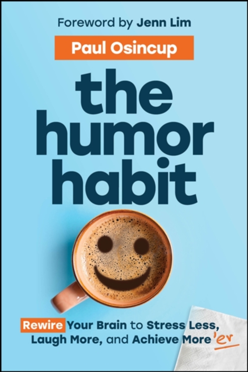 The Humor Habit : Rewire Your Brain to Stress Less, Laugh More, and Achieve More'er/Product Detail/Business Leadership & Management