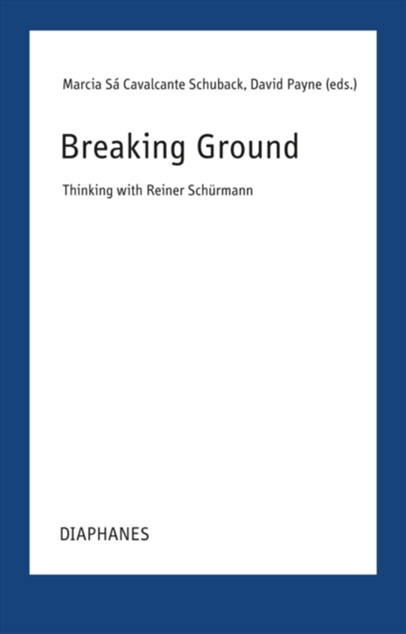 Breaking Grounds : Thinking with Reiner Schurmann/Product Detail/Reading