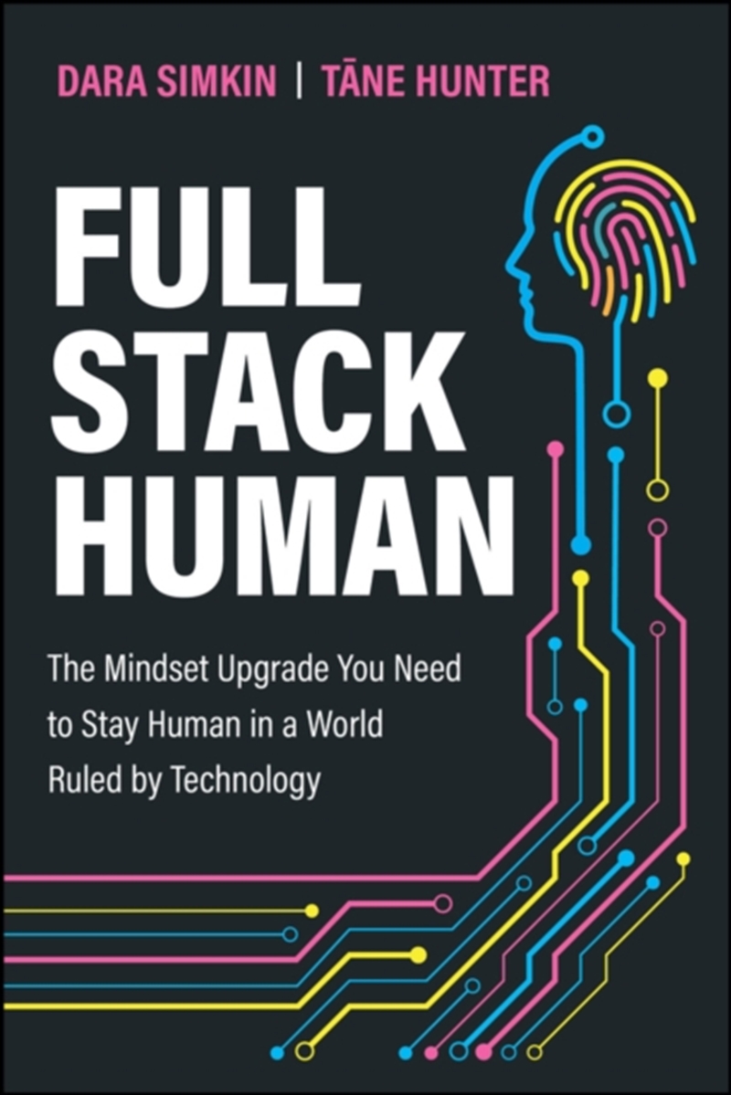 Full Stack Human : The Mindset Upgrade You Need to Stay Human in a World Ruled by Technology/Product Detail/Business Leadership & Management
