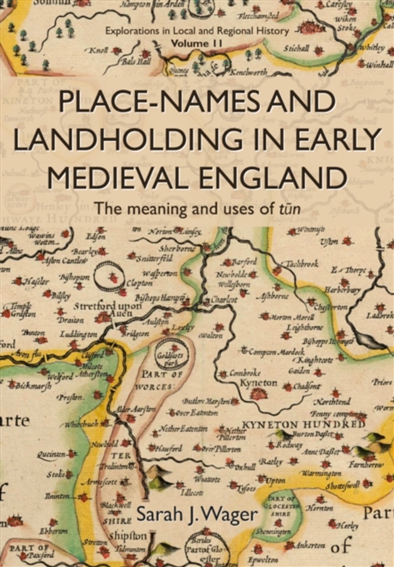 Place-Names and Landholding in Early Medieval England : The meaning and uses of tun/Product Detail/History