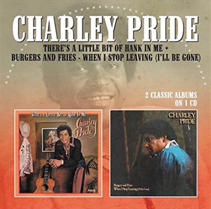 There's A Little Bit Of Hank In Me / Burgers And Fries - When I Stop Leaving I'll Be Gone/Product Detail/Country