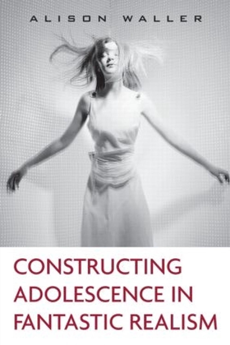 Constructing Adolescence in Fantastic Realism/Product Detail/Childrens