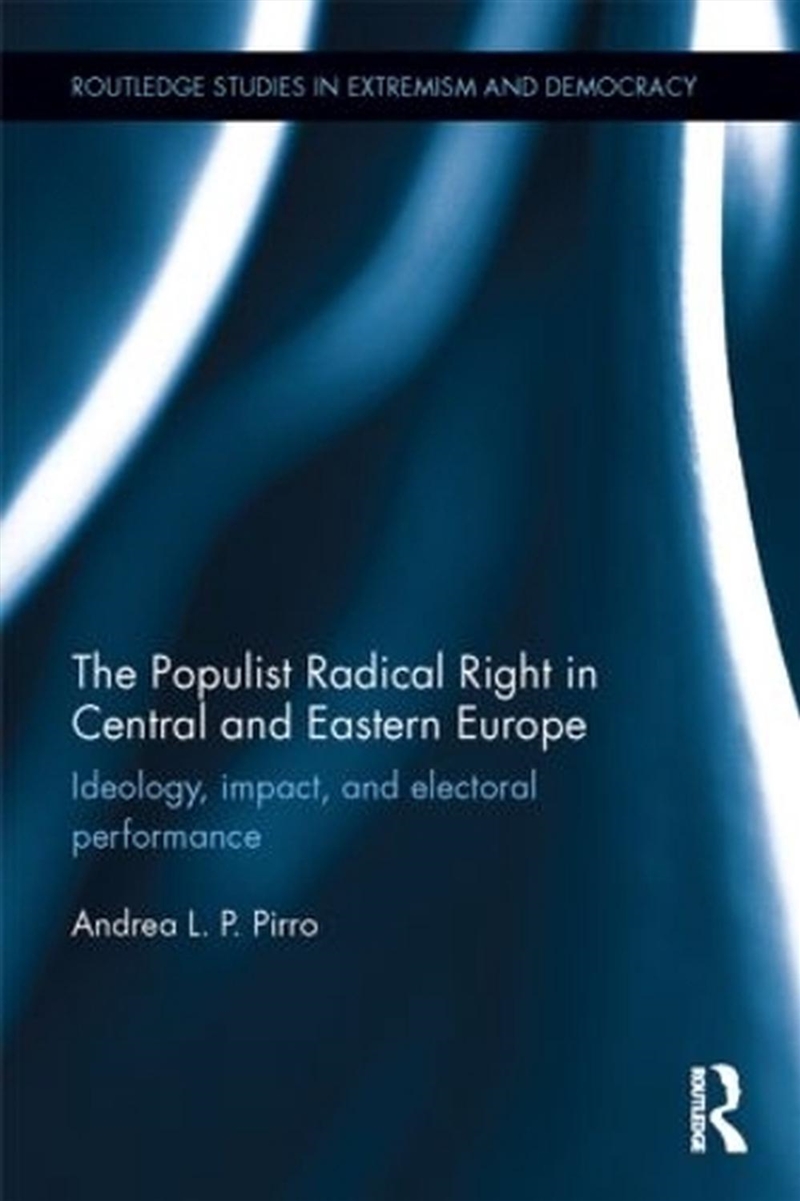 Populist Radical Right in Central and Eastern Europe/Product Detail/Politics & Government