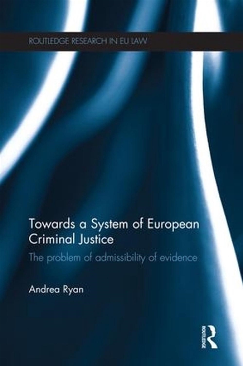 Towards a System of European Criminal Justice/Product Detail/Law