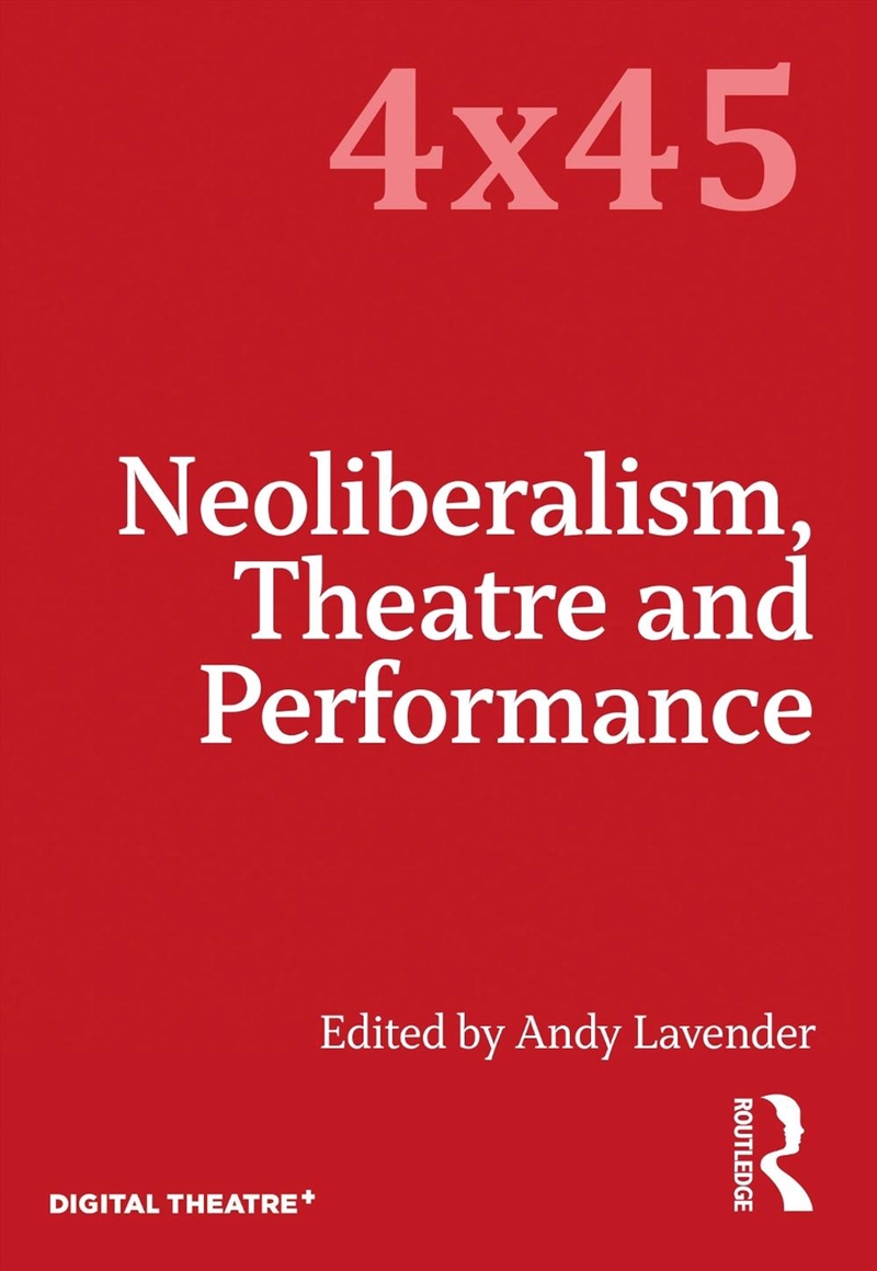 Neoliberalism, Theatre and Performance/Product Detail/Media