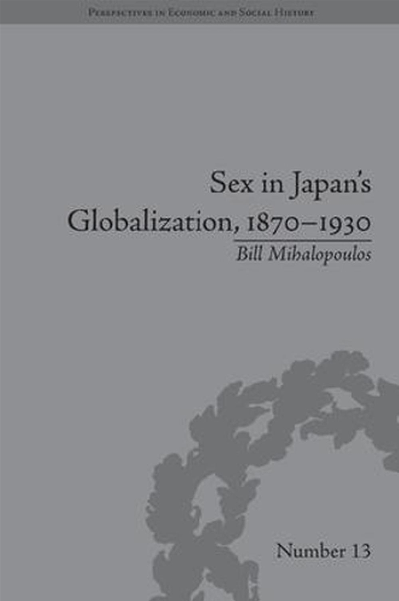 Sex in Japan's Globalization, 1870–1930/Product Detail/History