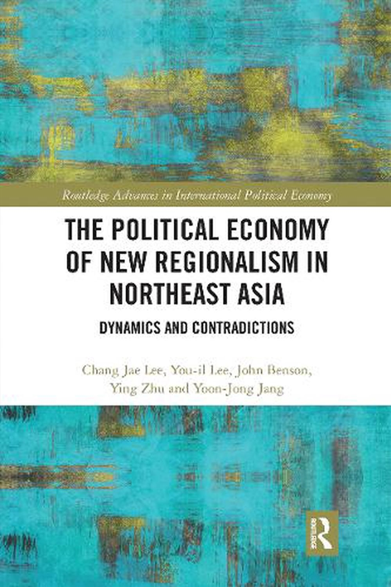 Political Economy of New Regionalism in Northeast Asia/Product Detail/Politics & Government