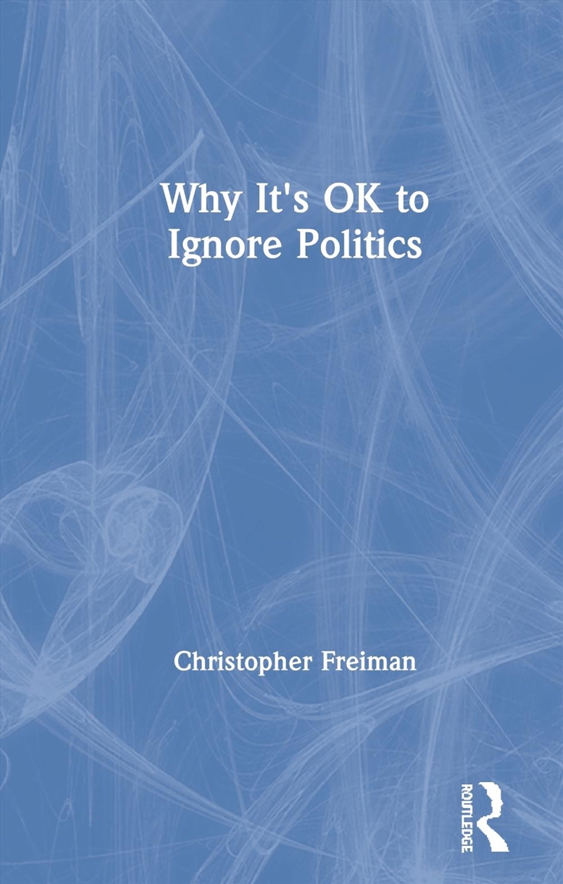 Why It's OK to Ignore Politics/Product Detail/Reading