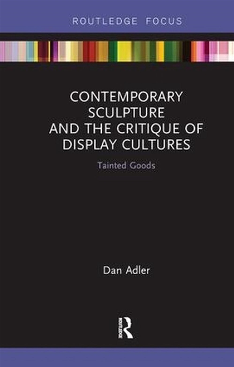 Contemporary Sculpture and the Critique of Display Cultures/Product Detail/Art