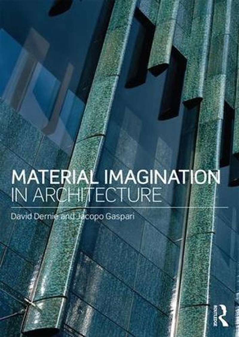 Material Imagination in Architecture/Product Detail/Architecture