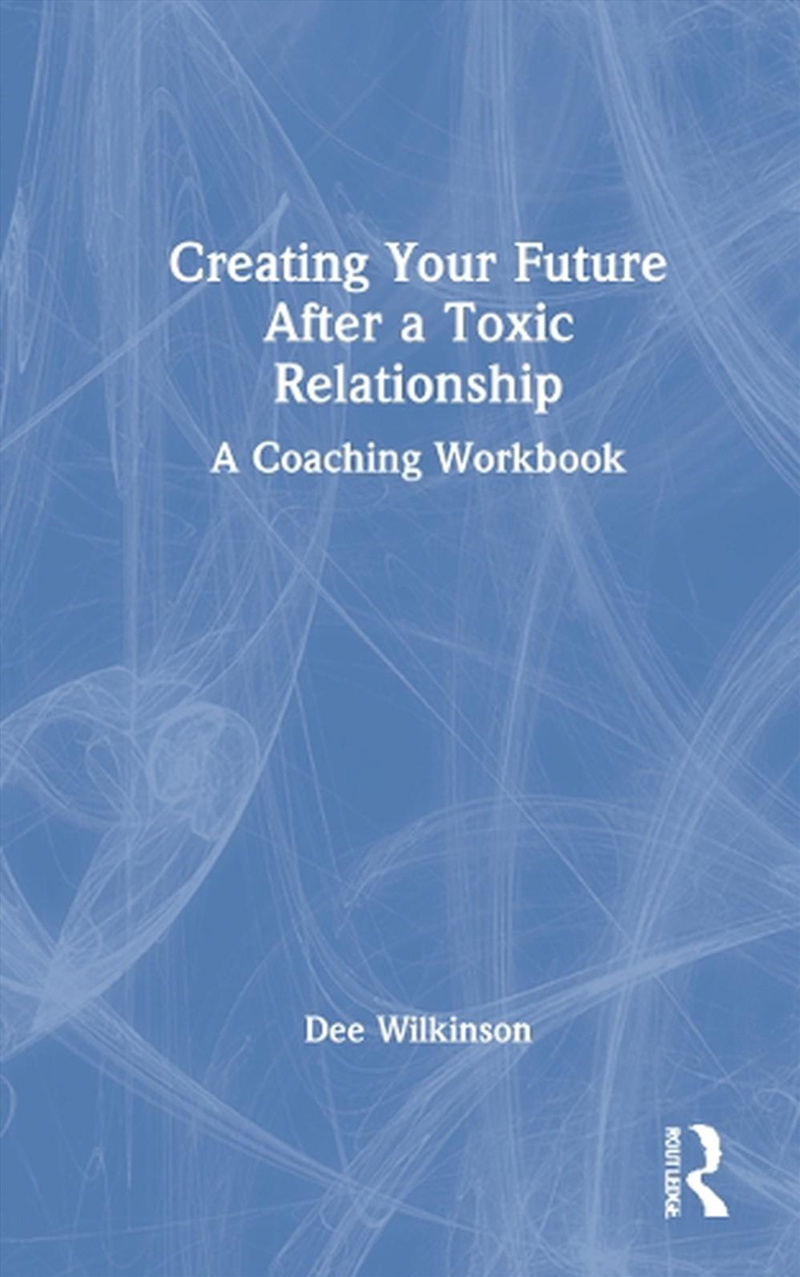 Creating Your Future After a Toxic Relationship/Product Detail/Healthcare