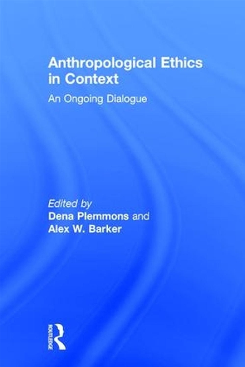 Anthropological Ethics in Context/Product Detail/Society & Culture