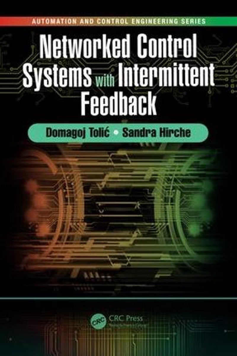 Networked Control Systems with Intermittent Feedback/Product Detail/Technology & Engineering
