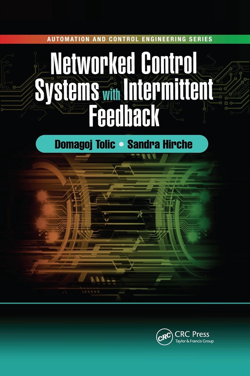 Networked Control Systems with Intermittent Feedback/Product Detail/Technology & Engineering
