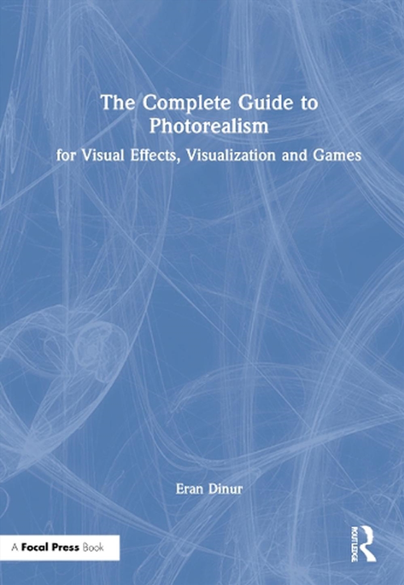 Complete Guide to Photorealism for Visual Effects, Visualization and Games/Product Detail/Media