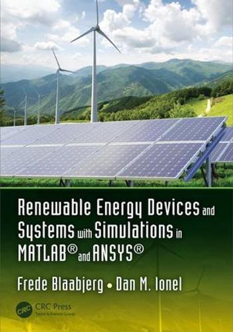 Renewable Energy Devices and Systems with Simulations in MATLAB® and ANSYS®/Product Detail/Technology & Engineering