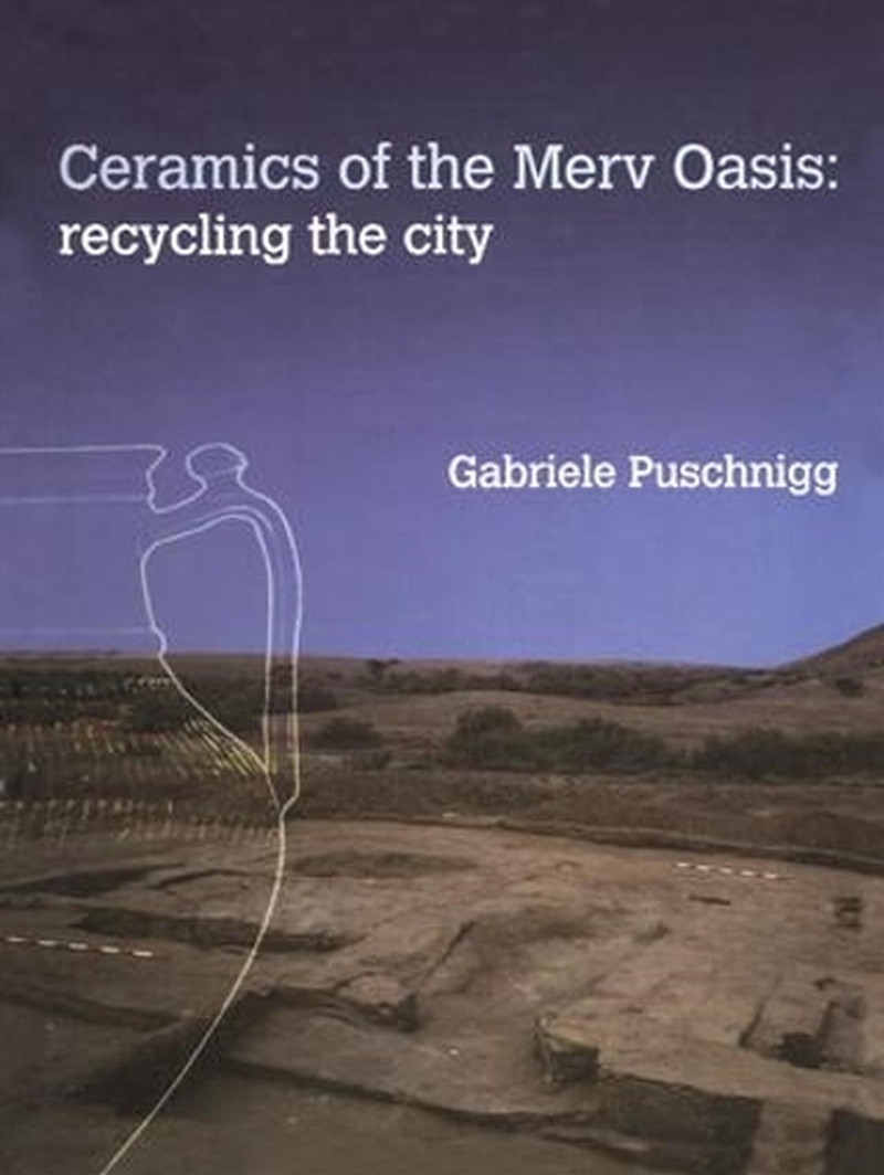 Ceramics of the Merv Oasis/Product Detail/History