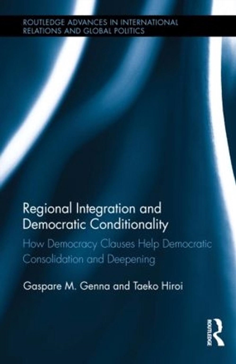 Regional Integration and Democratic Conditionality/Product Detail/Politics & Government
