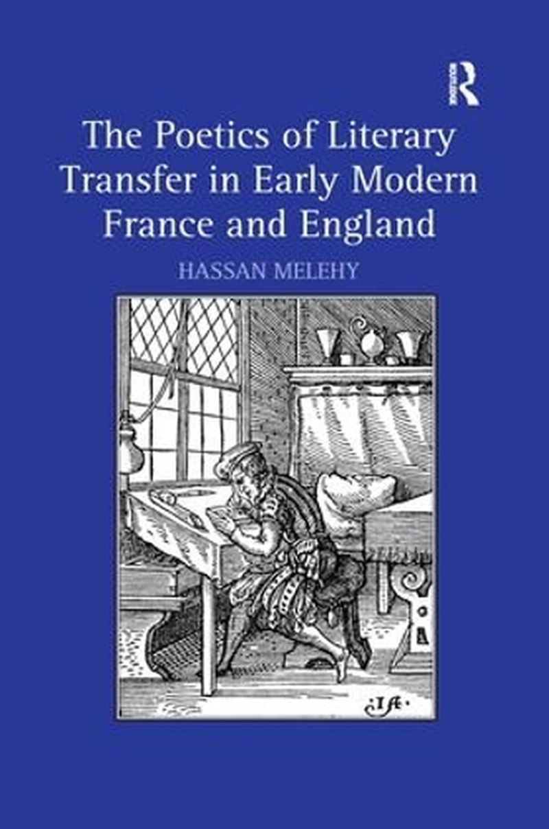 Poetics of Literary Transfer in Early Modern France and England/Product Detail/Reading