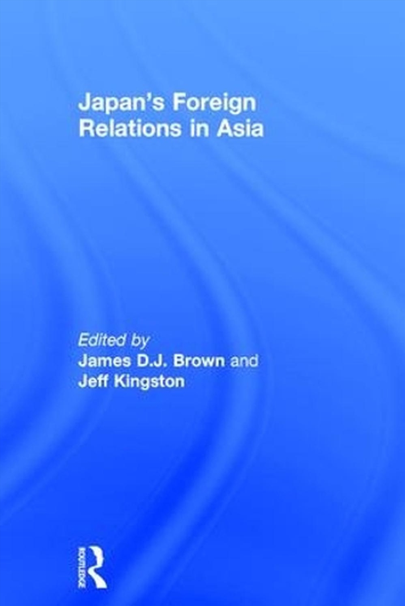 Japan's Foreign Relations in Asia/Product Detail/History