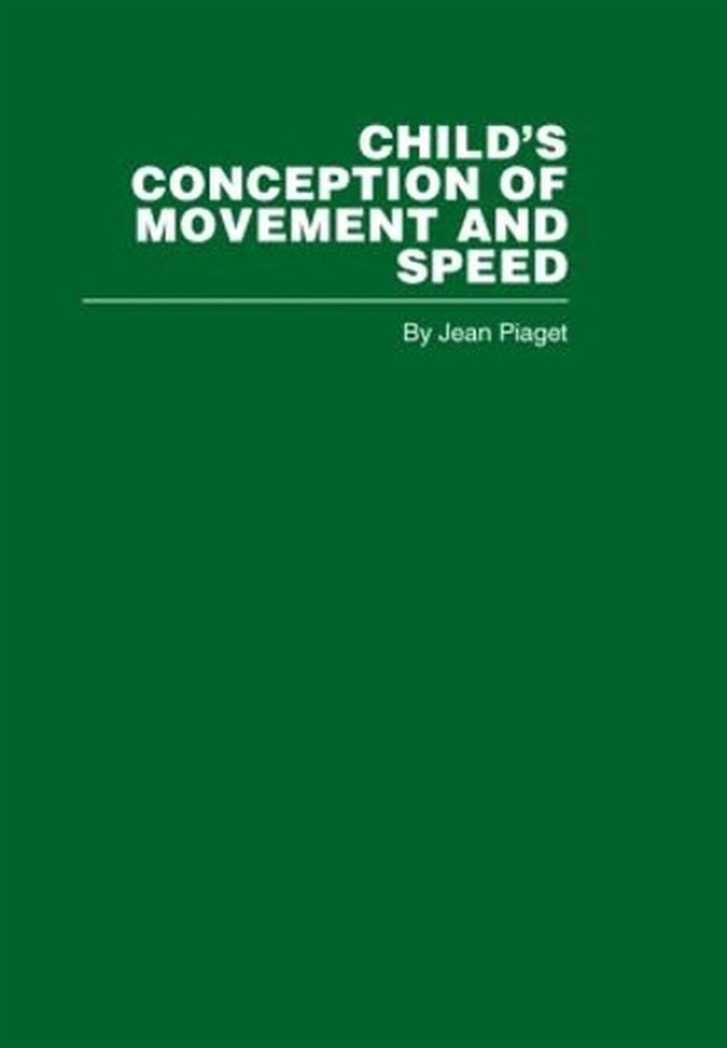 Child's Conception of Movement and Speed/Product Detail/Psychology