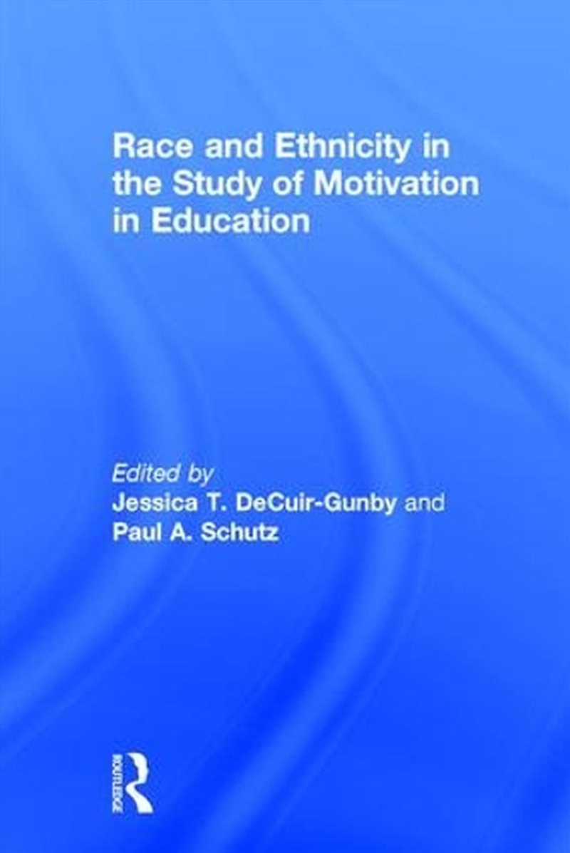 Race and Ethnicity in the Study of Motivation in Education/Product Detail/Psychology