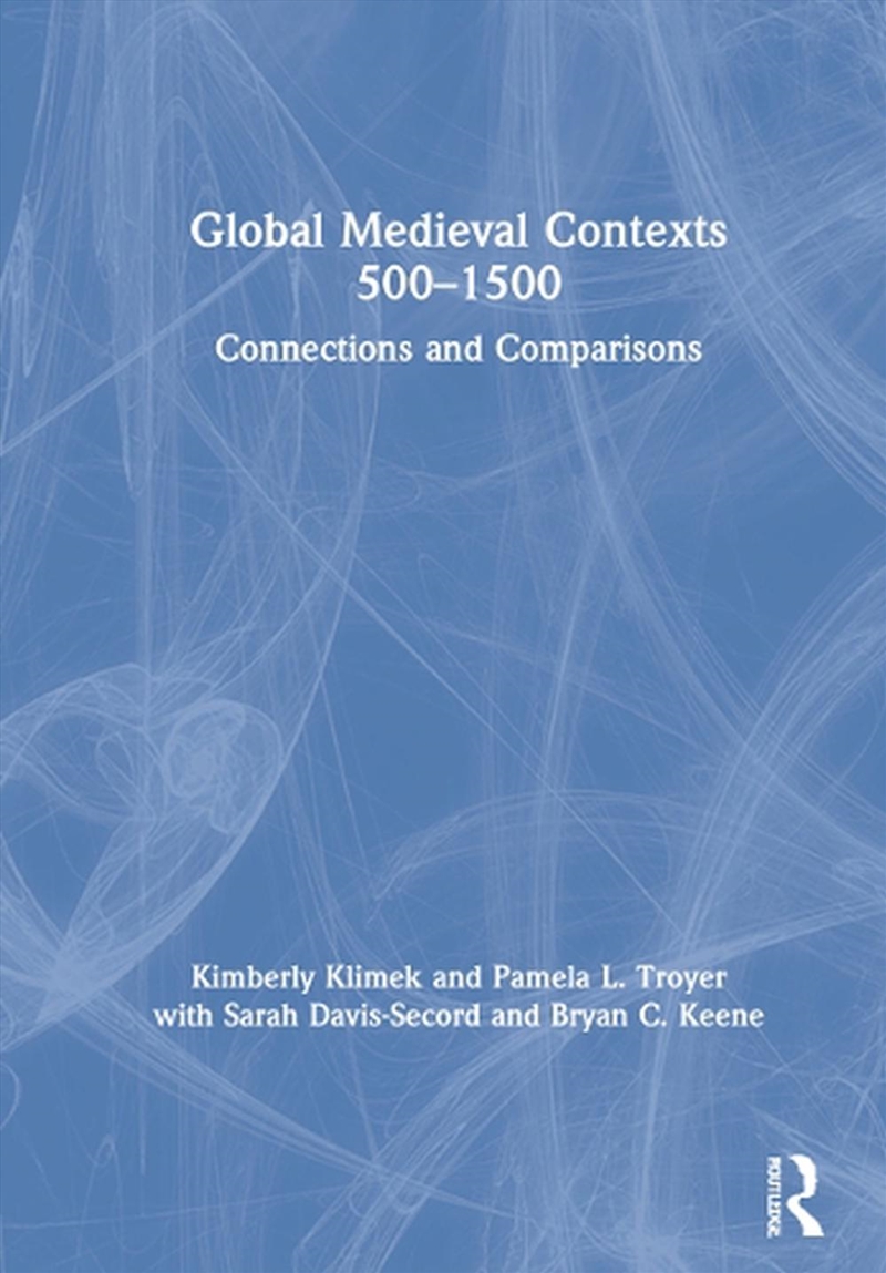 Global Medieval Contexts 500 – 1500/Product Detail/History