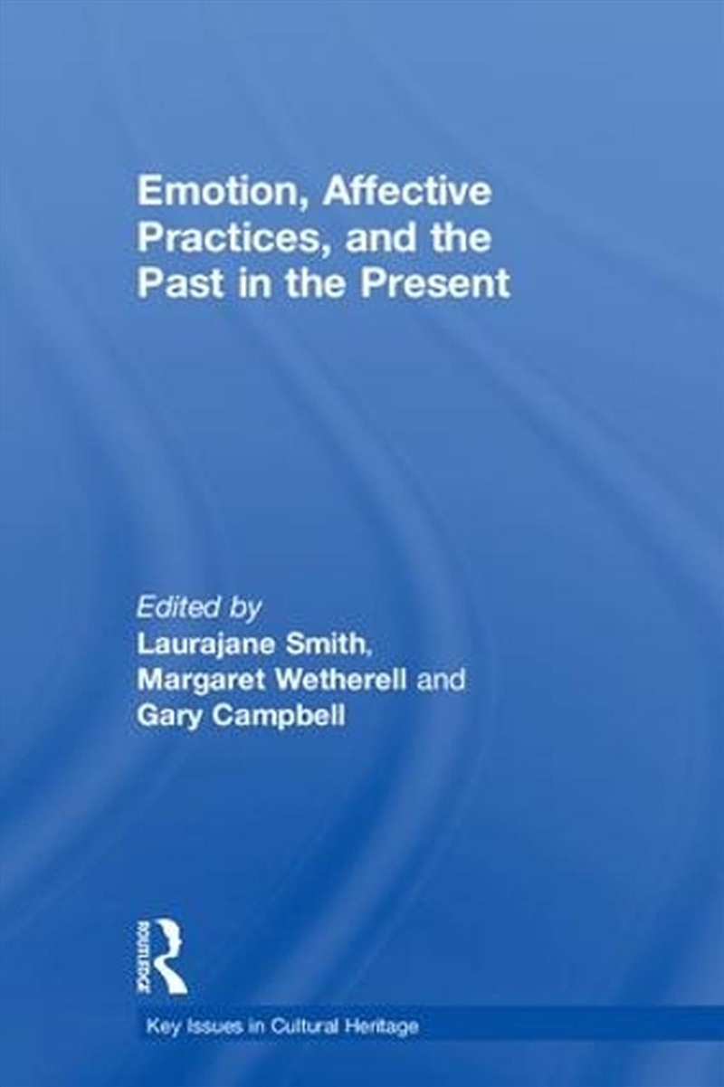 Emotion, Affective Practices, and the Past in the Present/Product Detail/Reference & Encylopaedias