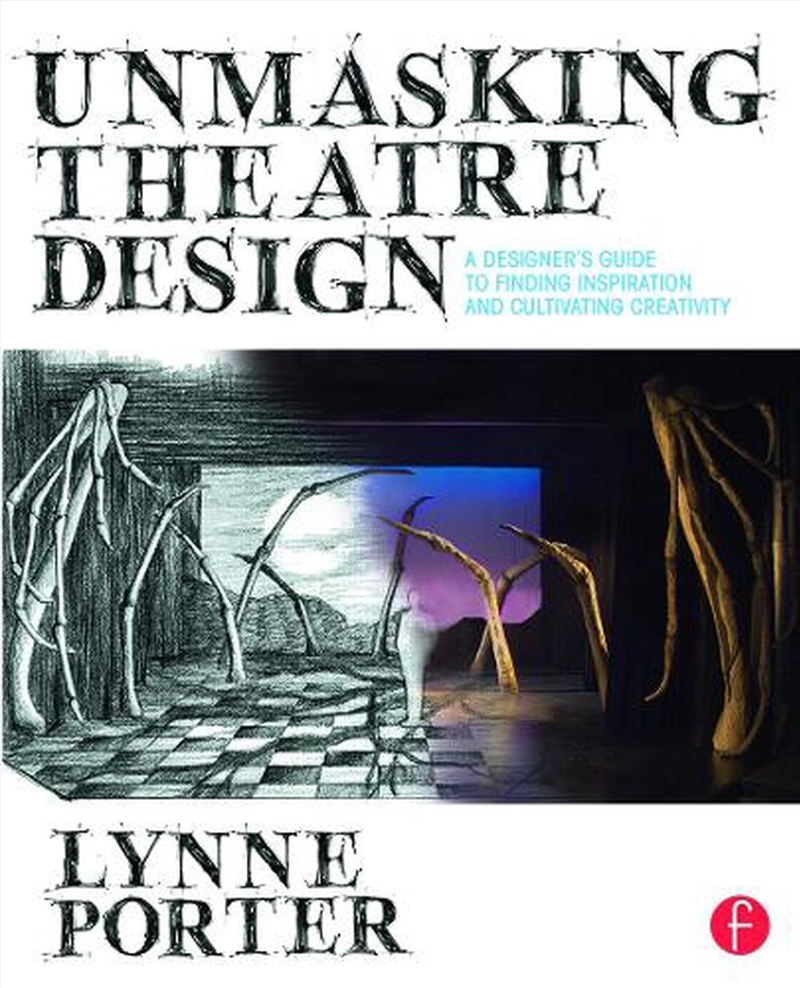 Unmasking Theatre Design: A Designer's Guide to Finding Inspiration and Cultivating Creativity/Product Detail/Media