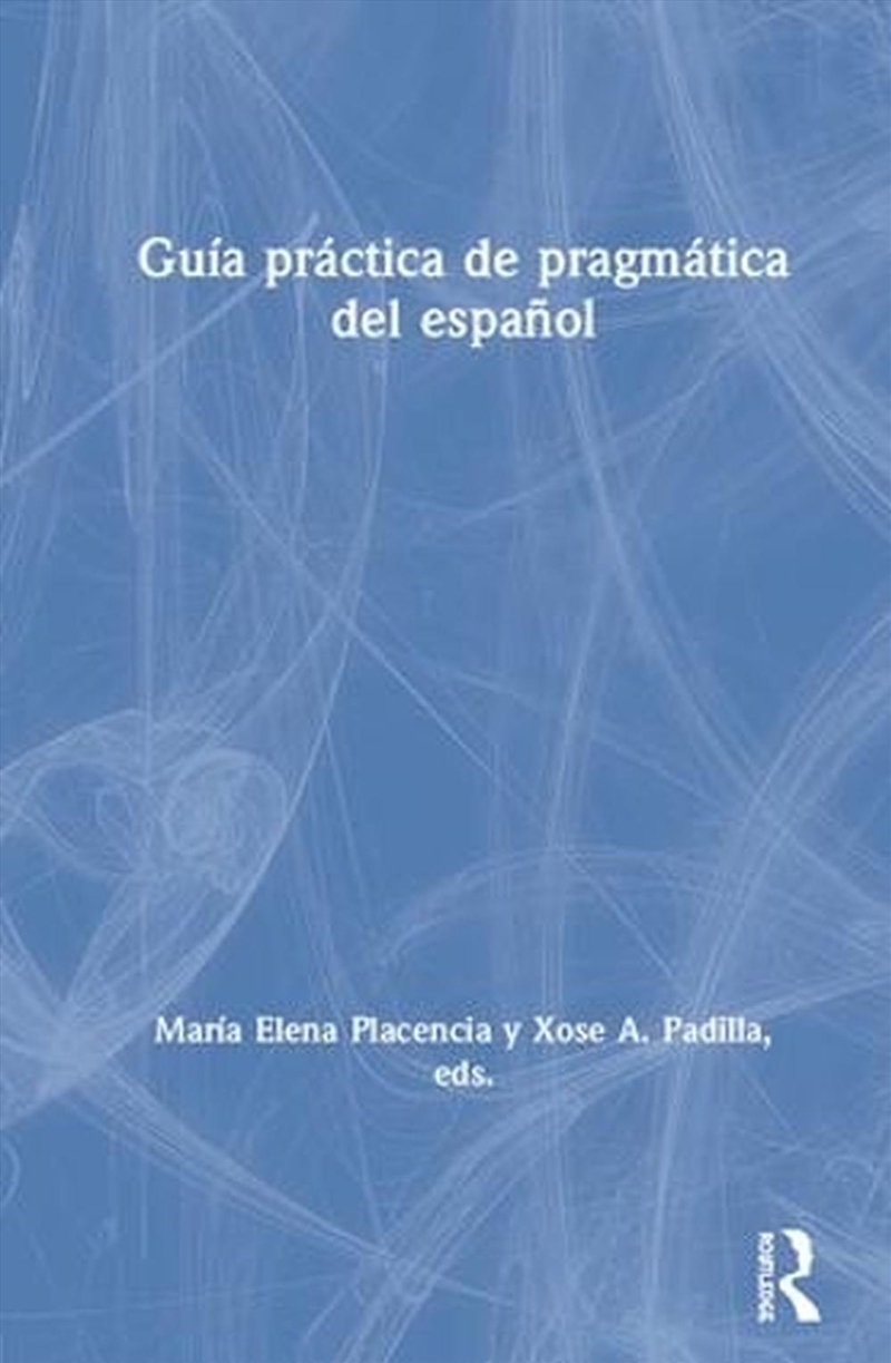 Guía práctica de pragmática del español/Product Detail/Language & Linguistics