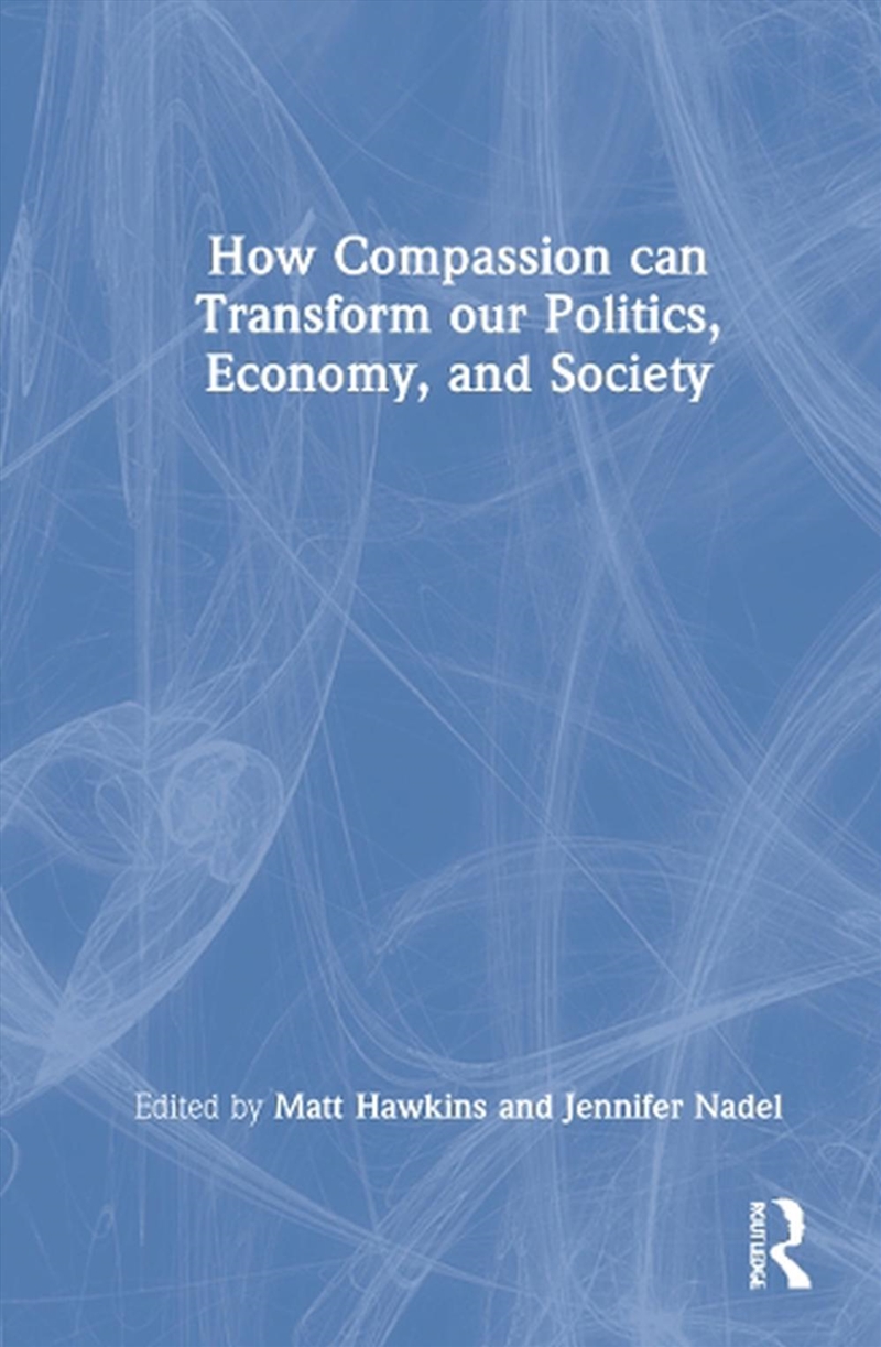 How Compassion can Transform our Politics, Economy, and Society/Product Detail/Healthcare