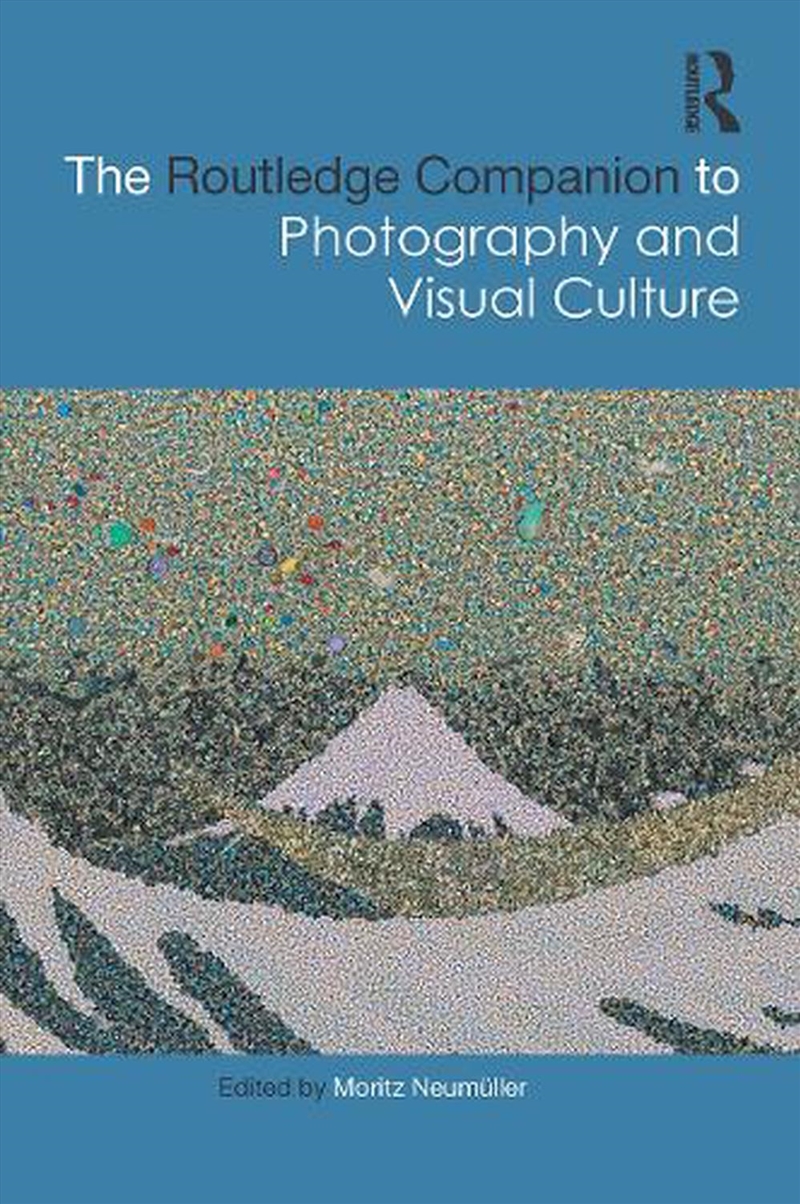 Routledge Companion to Photography and Visual Culture/Product Detail/Photography