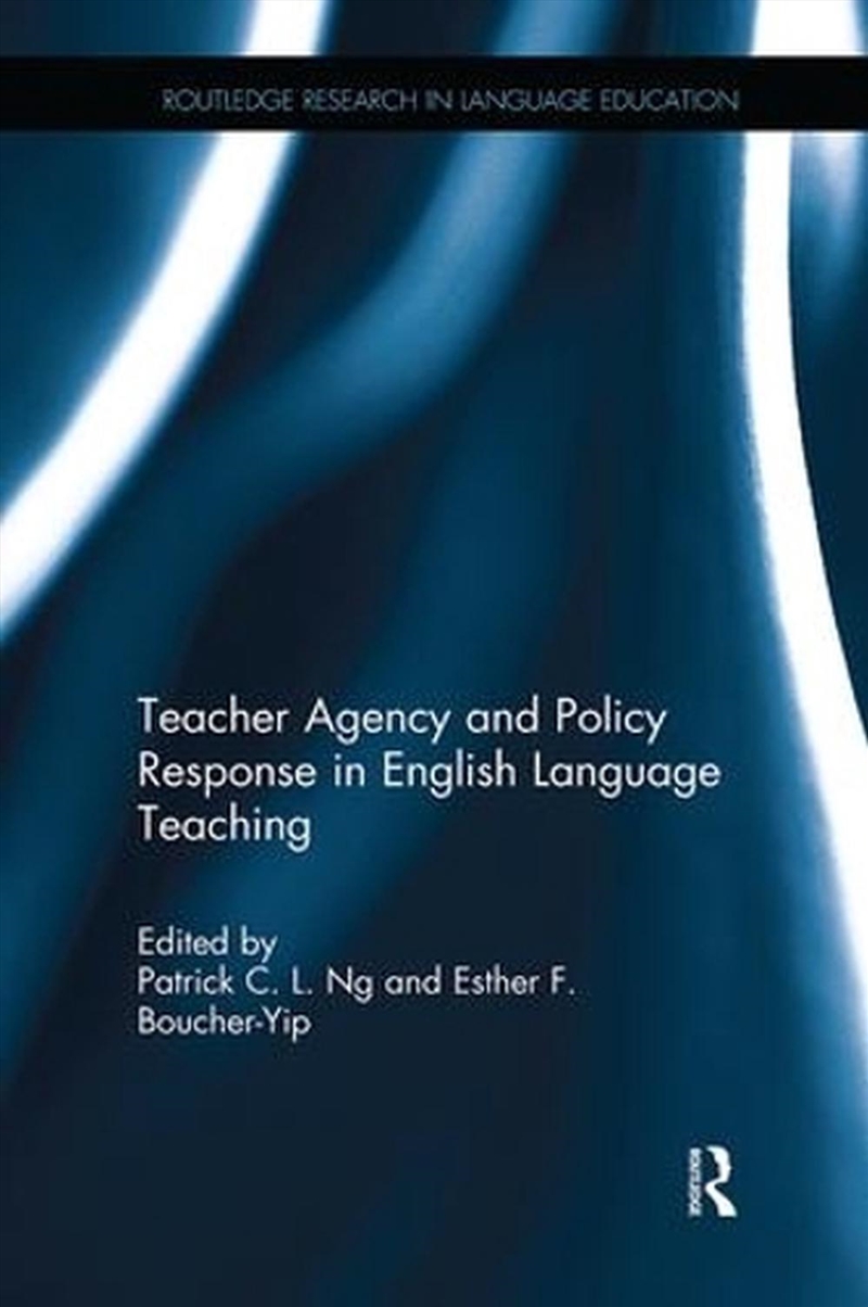 Teacher Agency and Policy Response in English Language Teaching/Product Detail/Language & Linguistics