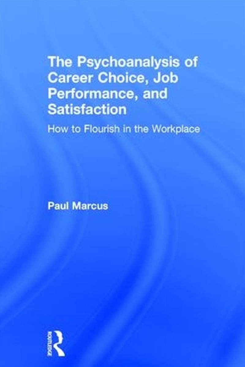Psychoanalysis of Career Choice, Job Performance, and Satisfaction/Product Detail/Psychology