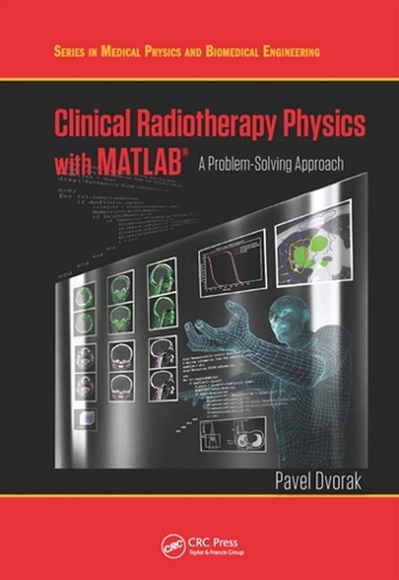 Clinical Radiotherapy Physics with MATLAB/Product Detail/Science