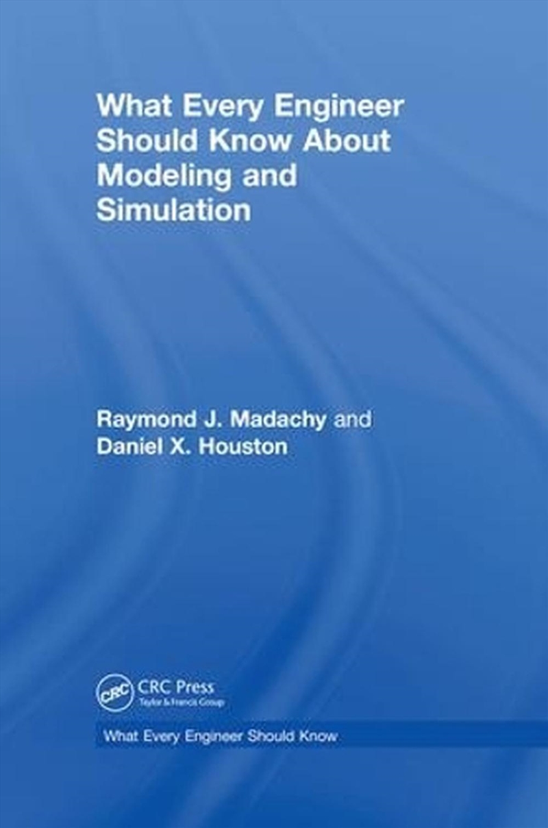 What Every Engineer Should Know About Modeling and Simulation/Product Detail/Technology & Engineering