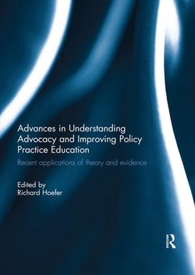 Advances in Understanding Advocacy and Improving Policy Practice Education/Product Detail/Healthcare