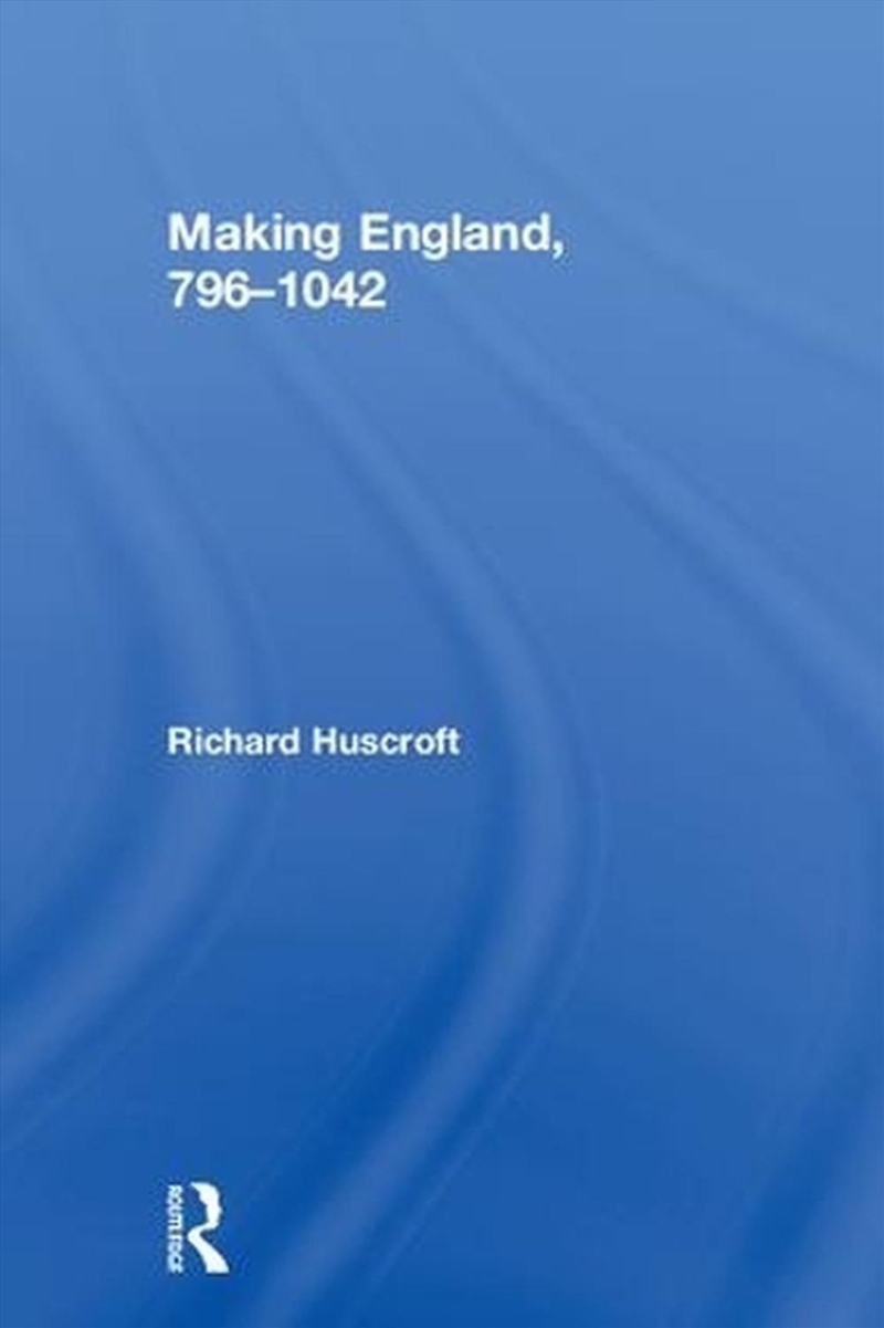Making England, 796-1042/Product Detail/History