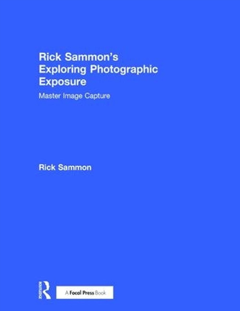 Rick Sammon's Exploring Photographic Exposure/Product Detail/Photography