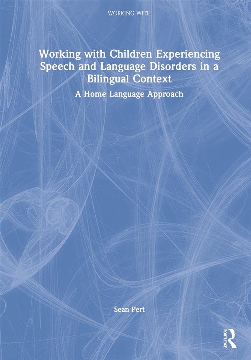 Working with Children Experiencing Speech and Language Disorders in a Bilingual Context/Product Detail/Language & Linguistics