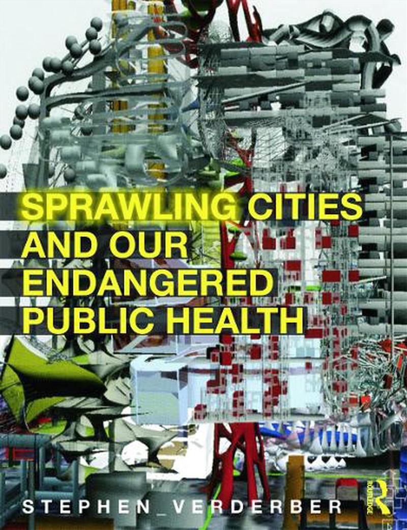 Sprawling Cities and Our Endangered Public Health/Product Detail/Politics & Government