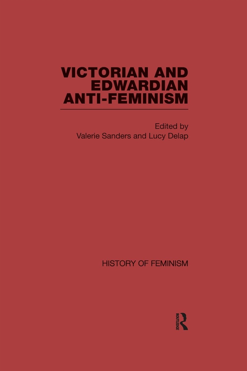 Victorian and Edwardian Anti-Feminism/Product Detail/History