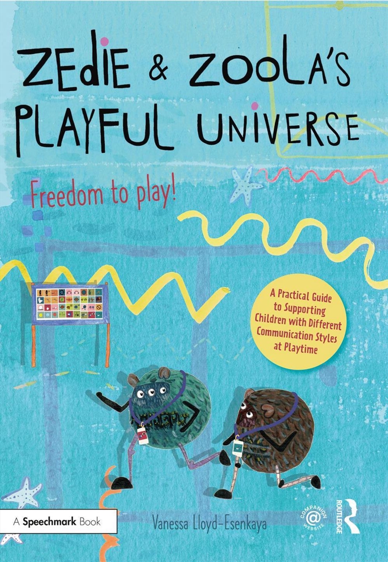 Zedie and Zoola’s Playful Universe: A Practical Guide to Supporting Children with Different Communic/Product Detail/Teaching