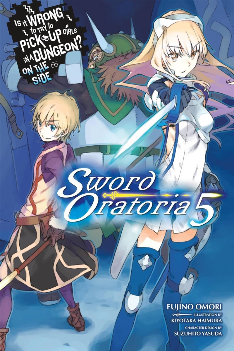 Is It Wrong to Try to Pick Up Girls in a Dungeon? On the Side: Sword Oratoria, Vol. 5 (light novel)/Product Detail/Fantasy Fiction