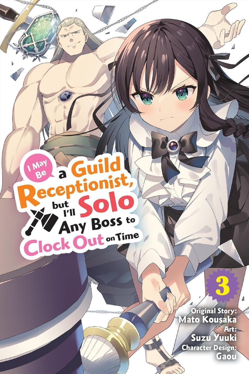 I May Be a Guild Receptionist, but I ll Solo Any Boss to Clock Out on Time, Vol. 3 (manga)/Product Detail/Graphic Novels