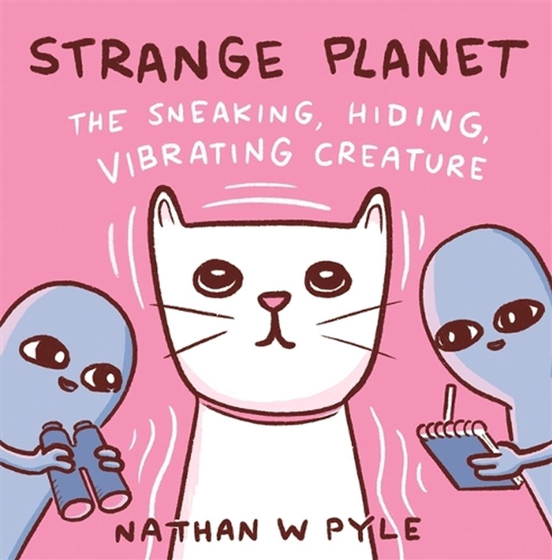 Strange Planet: The Sneaking, Hiding, Vibrating Creature - Now on Apple TV+/Product Detail/Childrens