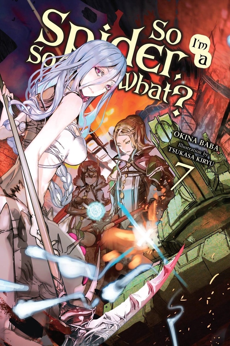 So I'm a Spider, So What?, Vol. 7 (light novel)/Product Detail/Fantasy Fiction